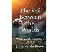 The Veil Between the Worlds: (Witches of the New Forest, Book 2)