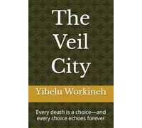 The Veil City: Every death is a choice-and every choice echoes forever