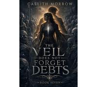 The Veil Does Not Forget Debts: A Dead Army Follows Her. The Veil Remembers Her Name. (The Veilborn War Series)