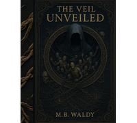 THE VEIL UNVEILED: AN OMNISCIENT-ARCHON-PRIME DISCLOSURE: 1 (HIDDEN-IN-PLAIN-SIGHT)