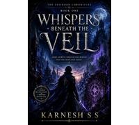 The Veilborn Chronicles: Book 1: Whispers Beneath The Veil