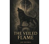 The Veiled Flame