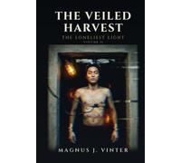 The Veiled Harvest: The Loneliest Light
