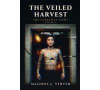 The Veiled Harvest: The Loneliest Light