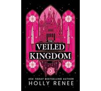 The Veiled Kingdom - Paperback NEW Renee, Holly 19/03/2024