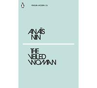 The Veiled Woman: Anaïs Nin (Penguin Modern)