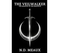 The Veilwalker: The Shadow of the Seraphyn (The Veilwalker Series)
