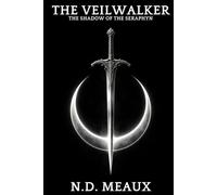 The Veilwalker: The Shadow of the Seraphyn (The Veilwalker Series)