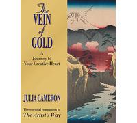 The Vein of Gold: A Journey to Your Creative Heart