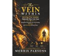 THE VEIN WITHIN: Mining the Leader Nobody Else Can See