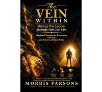 THE VEIN WITHIN: Mining the Leader Nobody Else Can See