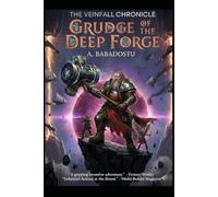 The Veinfall Chronicle: Grudge of the Deep Forge: 1