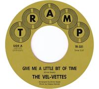 The Vel-Vettes - Give Me A Little Bit Of Time/I'd Like To Know [7" VINYL]