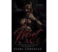The Velvet Cage: A Dark Psychological Billionaire Romance: 9 (The Empire of Obsession)