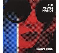 The Velvet Hands - I Don☐T Mind [7" VINYL]