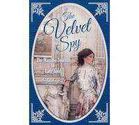The Velvet Spy: The Wartime Journal of Lady Gold (2)