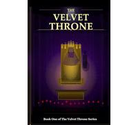 The Velvet Throne: She was invisible for thirty years... until the world's most dangerous billionaire discovered what she truly was.: 1 (The Velvet Throne Series 1)