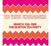 The Velvet Underground - Boston Tea Party March 13th 1969
