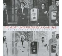 The Velvet Underground - La Cave 1968: Problems In Urban Living