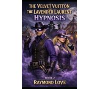 The Velvet Vuitton and The Lavender Laurent Hypnosis Book 2