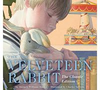 The Velveteen Rabbit Hardcover: The Classic Edition by acclaimed illustrator, Charles Santore (Charles Santore Children's Classics)