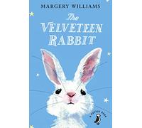 The Velveteen Rabbit: Or How Toys Became Real
