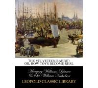 The velveteen rabbit; or, How toys become real