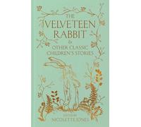 The Velveteen Rabbit & Other Classic Children's Stories (Macmillan Collector's Library)