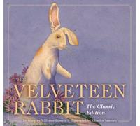 The Velveteen Rabbit : The Classic Edition