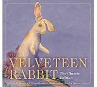 The Velveteen Rabbit: The Classic Edition