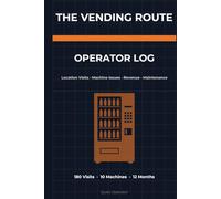 The Vending Route Operator Log: Location Visit Tracker, Machine Issues, Revenue Summary & Maintenance Log for Small Vending Operators