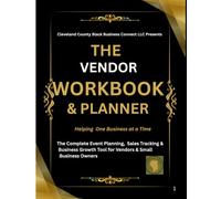 The Vendor Workbook & Planner: Stay Organized. Track Growth. Build Success.