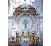 The Veneration of Jesus Christ as the Lord of Lightning