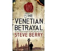 The Venetian Betrayal: Cotton Malone 3 by Steve Berry (2008-12-11)
