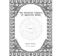The Venetian Ciphers of Agostino Amadi: Volume 3, English version: 5