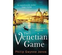 The Venetian Game : a haunting thriller set in the heart of Italy's most secretive city