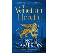 The Venetian Heretic : 'The Master of Historical Fiction' Sunday Times