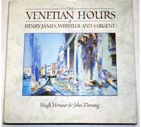The Venetian Hours of Henry James, Whistler and Sargent