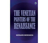 The Venetian Painters of the Renaissance