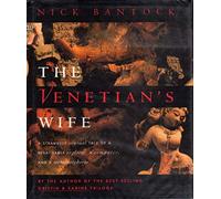 The Venetian's Wife: A Strangely Sensual Tale of a Renaissance Explorer, a Computer, and a Metamorphosis