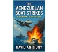 The Venezuelan Boat Strikes: Is this Normal, is this Justified