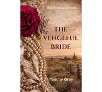 The Vengeful Bride (THE BEATITUDE BRIDES SERIES)