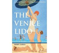 The Venice Lido (Blue Guide Travel Monograph) by Robin Saikia (15-Sep-2010) Paperback