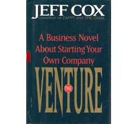 The Venture: a Business Novel about Starting Your Own Company
