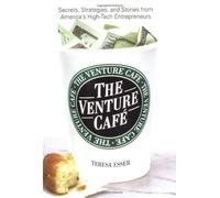 The Venture Café: Secrets/Stories from US' High-Tech Entrepreneurs