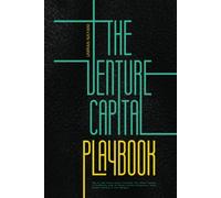 The Venture Capital Playbook: Step by Step Venture Capital Fundraising, Term Sheets, Valuation & Crowdfunding Guide For Startup Founders, Entrepreneurs, Angels, Venture Capitalists & Fund Managers
