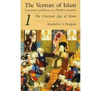 The Venture of Islam, Volume 1 - The Classical Age of Islam