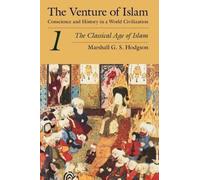 The Venture of Islam, Volume 1 - The Classical Age of Islam