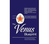 The Venus Blueprint: Uncovering the Ancient Science of Sacred Spaces