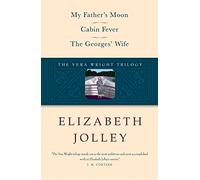 The Vera Wright Trilogy - My Father′s Moon/Cabin Fever/The Georges′ Wife: 0 (The Vera Wright Series)